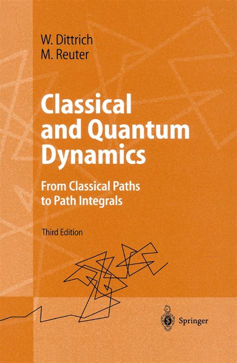 Classical and Quantum Dynamics From Classical Paths to Path Integrals 3rd Edition PDF