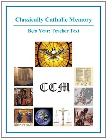 Classically Catholic Memory Teachers Manual Beta Year Ebook PDF