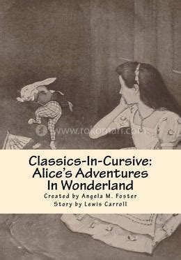 Classics-In-Cursive Alice s Adventures In Wonderland Doc