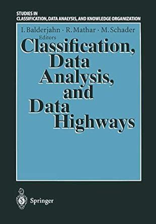 Classification, Data Analysis and Data Highways Proceedings of the 21st Annual Conference of the Ges Kindle Editon
