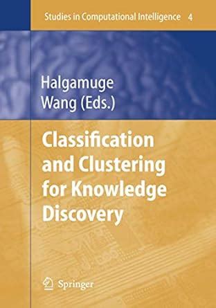 Classification and Clustering for Knowledge Discovery 1st Edition Reader