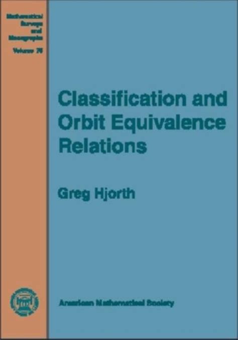 Classification and Orbit Equivalence Relations (Mathematical Surveys and Monographs) Reader