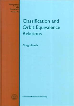 Classification and Orbit Equivalence Relations (Mathematical Surveys and Monographs) Reader
