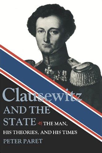 Clausewitz and the State The Man His Theories and His Times Kindle Editon