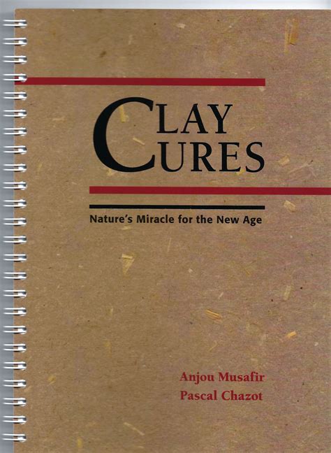 Clay Cures Nature's Miracle for the New Age 1st Published in India PDF
