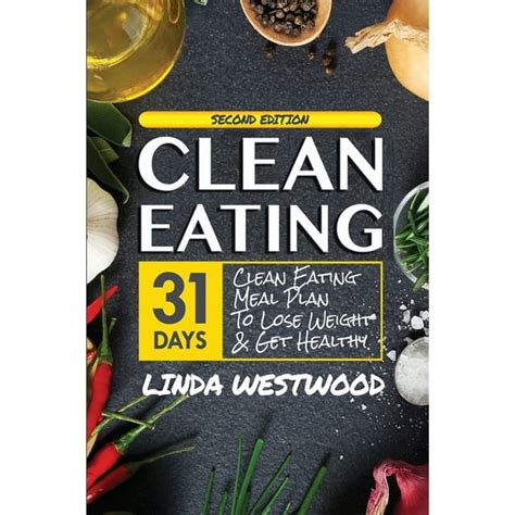 Clean Eating 4th Edition 31-Day Clean Eating Meal Plan to Lose Weight and Get Healthy Reader