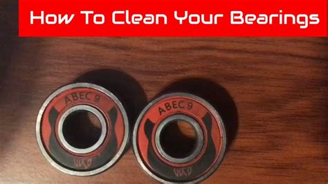 Clean the bearings regularly: