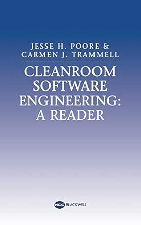 Cleanroom Software Engineering: A Reader Reader