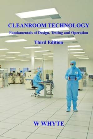 Cleanroom Technology Fundamentals of Design,Testing and Operation Kindle Editon