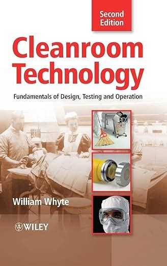 Cleanroom Technology Fundamentals of Design Testing and Operation Kindle Editon