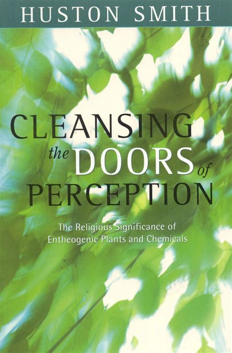 Cleansing the Doors of Perception The Religious Significance of Entheogenic Plants and Chemical