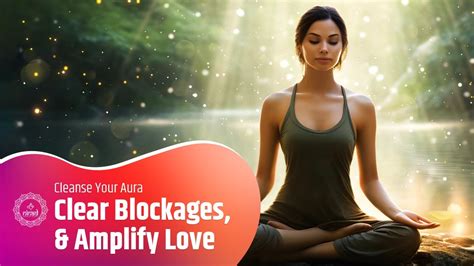 Clear and amplify energy blockages: