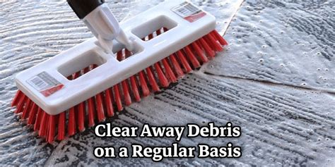 Clear away debris: