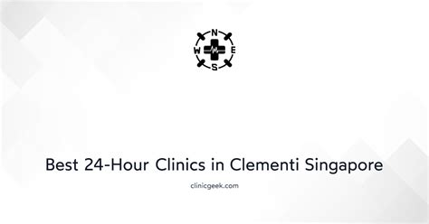 Clementi 24 Hour Clinic: A Comprehensive Guide to Round-the-Clock Healthcare in Singapore