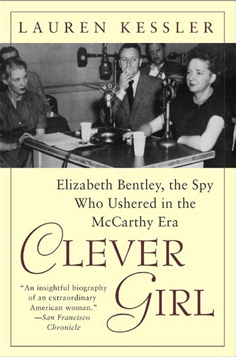 Clever Girl Elizabeth Bentley the Spy Who Ushered in the McCarthy Era Doc