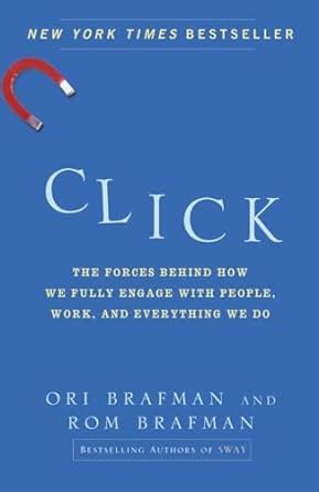 Click The Forces Behind How We Fully Engage with People Work and Everything We Do Kindle Editon