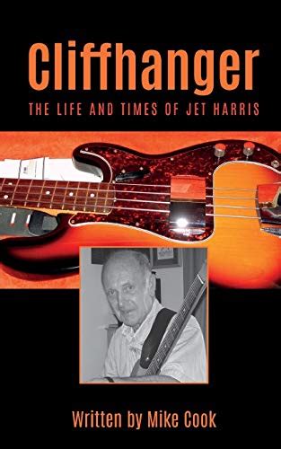 Cliffhanger The Life and Times of Jet Harris