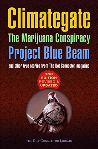 Climategate The Marijuana Conspiracy Project Blue Beam 2nd edition revised and updated Doc