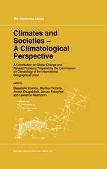Climates and Societies - A Climatological Perspective A Contribution on Global Change and Related Pr Reader
