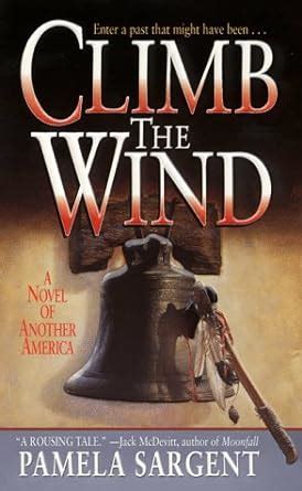 Climb the Wind A Novel of Another America Kindle Editon