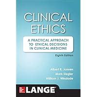 Clinical Ethics 8th Edition A Practical Approach to Ethical Decisions in Clinical Medicine 8E Doc