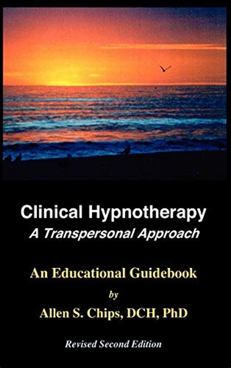 Clinical Hypnotherapy A Transpersonal Approach : An Educational Guide Book Reader