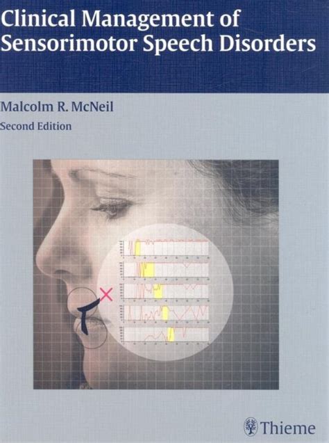 Clinical Management of Sensorimotor Speech Disorders 2nd Edition Kindle Editon