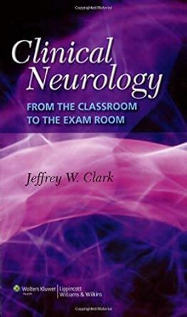 Clinical Neurology: From the Classroom to the Exam Room Kindle Editon