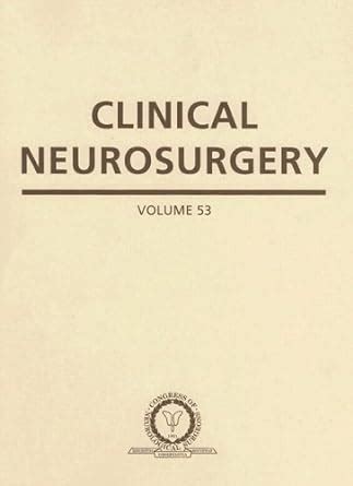 Clinical Neurosurger A Publication of the Congress of Neurological Surgeons Kindle Editon