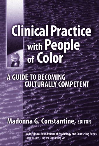 Clinical Practice with People of Color A Guide to Becoming Culturally Competent Multicultural Foundations of Psychology and Counseling Series Kindle Editon