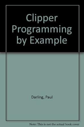 Clipper Programming By Example Reader