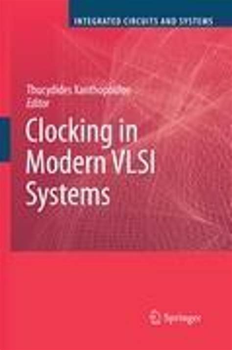 Clocking in Modern VLSI Systems Reader