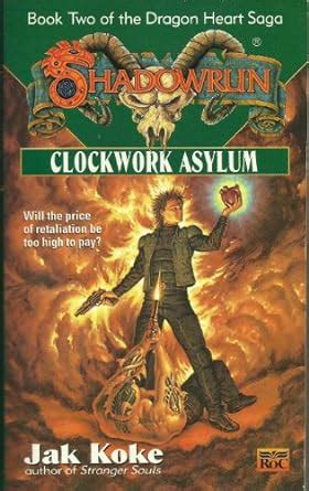 Clockwork Asylum Book Two of the Dragon Heart Saga Shadowrun Reader