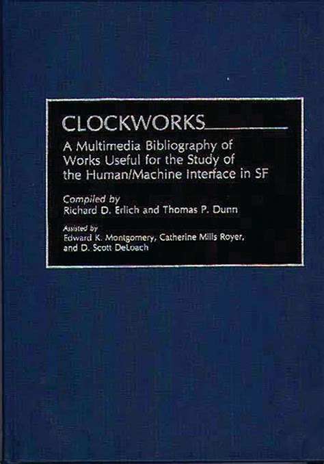 Clockworks A Multimedia Bibliography of Works Useful for the Study of the Human/Machine Interface i PDF