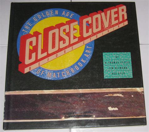 Close Cover Before Striking The Golden Age of Matchbook Art Recollectibles Reader