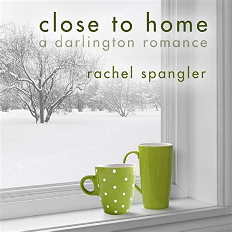 Close to Home A Darlington Romance PDF