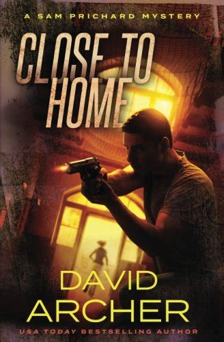 Close to Home A Sam Prichard Mystery Volume 14 Reader