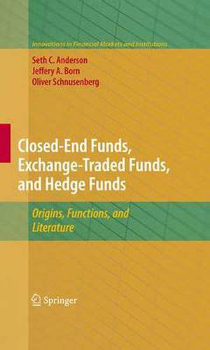 Closed-End Funds, Exchange-Traded Funds, and Hedge Funds Origins, Functions, and Literature Kindle Editon