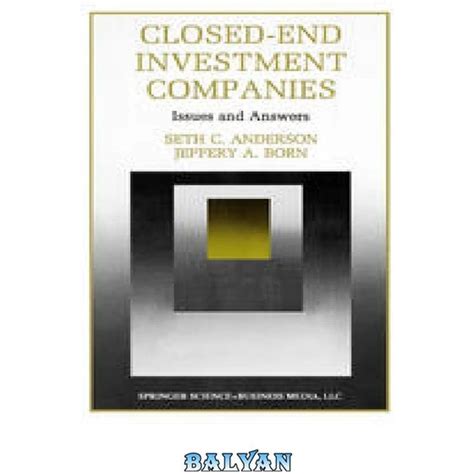 Closed-End Investment Companies Issues and Answers Reader