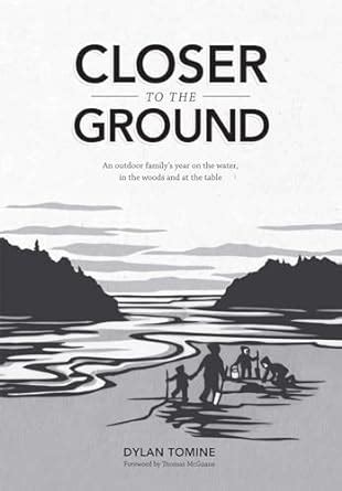 Closer to the Ground An Outdoor Family's Year on the Water Doc