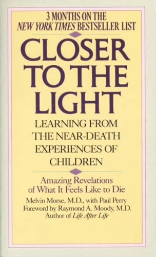 Closer to the Light Learning from the Near-Death Experiences of Children Amazing Revelations of What It Feels Like to Die Doc