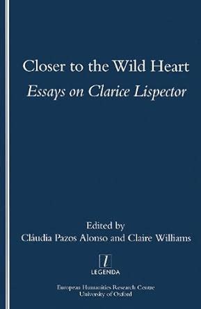 Closer to the Wild Heart Essays on Clarice Lispector Doc