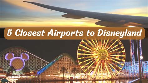 Closest Airport to Disneyland California - Your Guide to the 2 Nearest Hubs