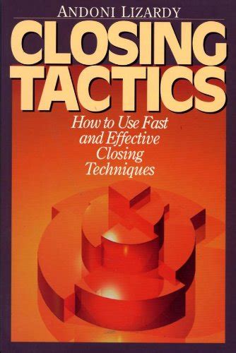 Closing Tactics How to use Fast and Effective Closing Techniques Kindle Editon