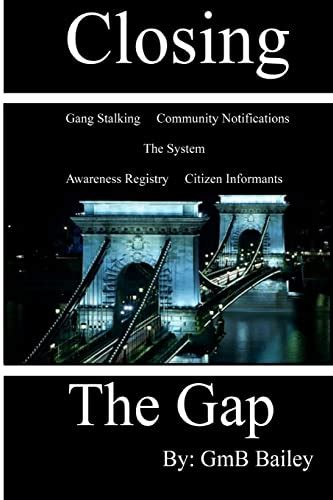 Closing The Gap: Gang Stalking Ebook Kindle Editon