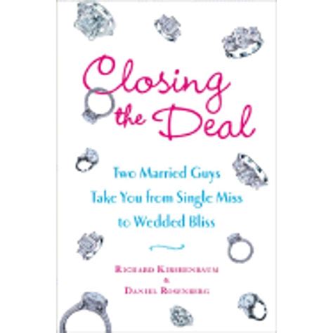 Closing the Deal Two Married Guys Take You from Single Miss to Wedded Bliss Reader