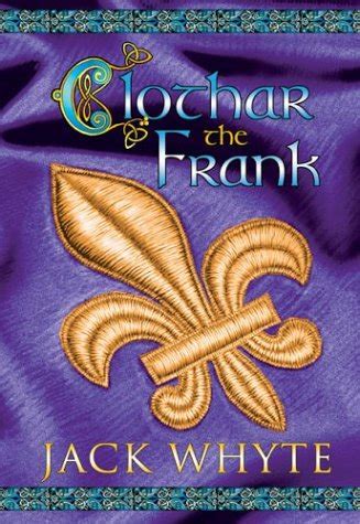 Clothar the Frank The Camulod Chronicles Book 8 Epub
