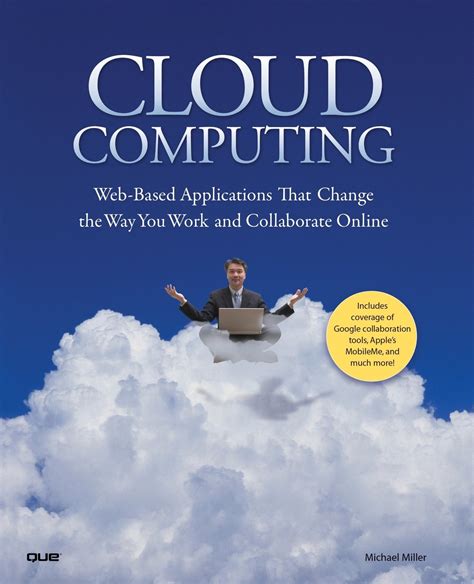 Cloud Computing Web-Based Applications That Change the Way You Work and Collaborate Online PDF