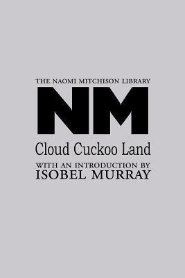 Cloud Cuckoo Land Naomi Mitchison Library Epub