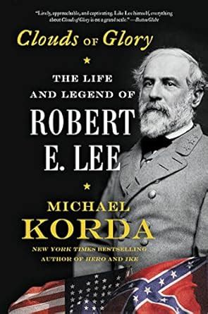 Clouds of Glory The Life and Legend of Robert E Lee Kindle Editon